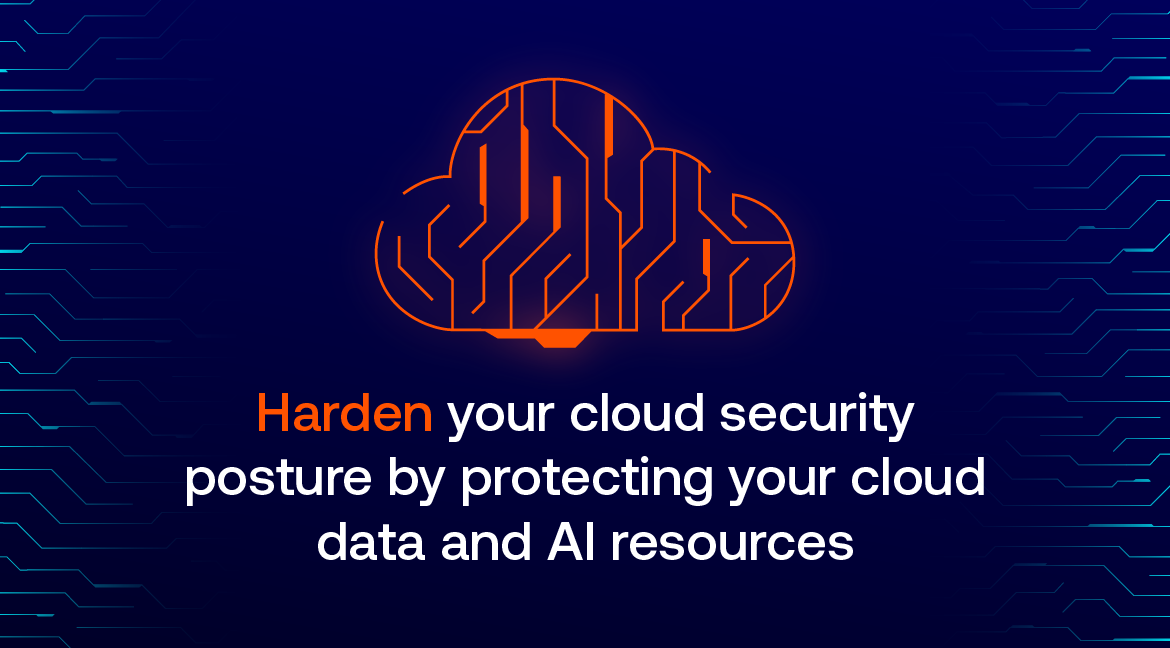 Harden Your Cloud Security Posture by Protecting Your Cloud Data and AI Resources image